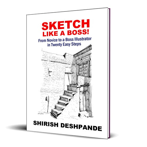 Sketch like a Boss!: From Novice to a Boss Illustrator in Twenty Easy Steps