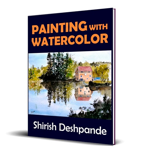 Painting with Watercolor: Learn To Paint Stunning Watercolors In 10 Step-By-Step Exercises [Book]